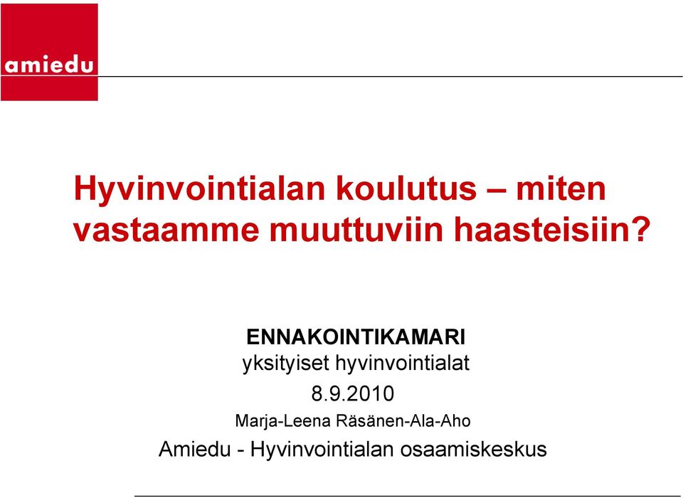 ENNAKOINTIKAMARI yksityiset hyvinvointialat 8.