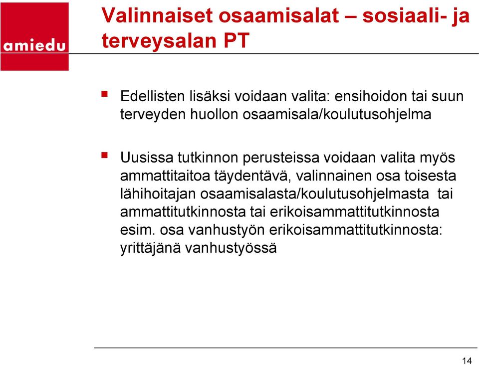 ammattitaitoa täydentävä, valinnainen osa toisesta lähihoitajan osaamisalasta/koulutusohjelmasta tai