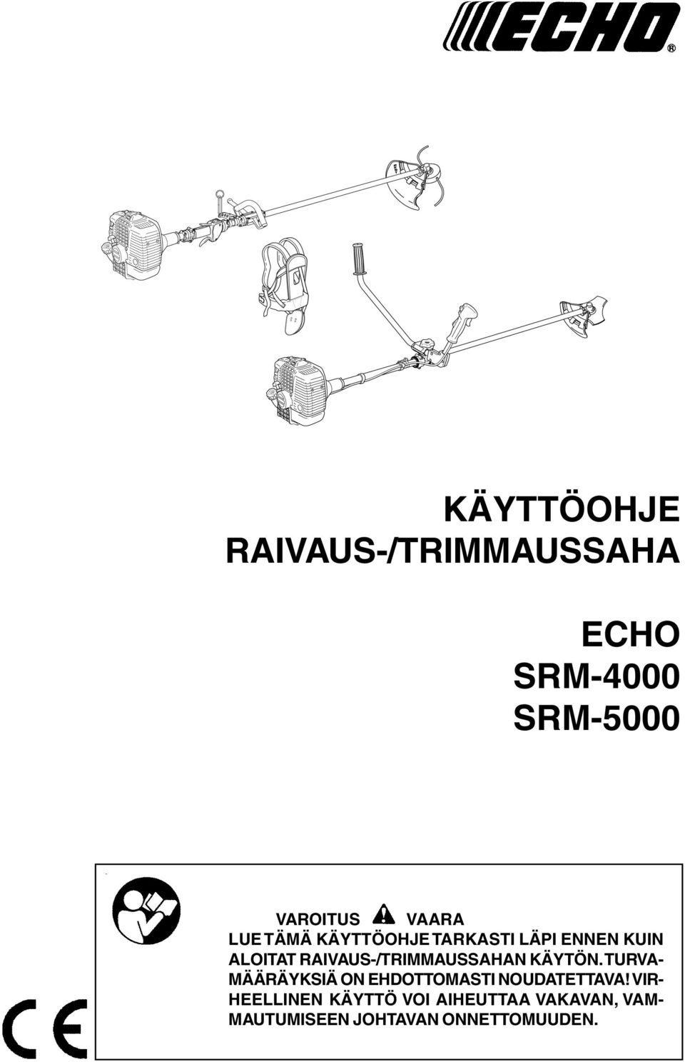 RAIVAUS-/TRIMMAUSSAHAN KÄYTÖN.