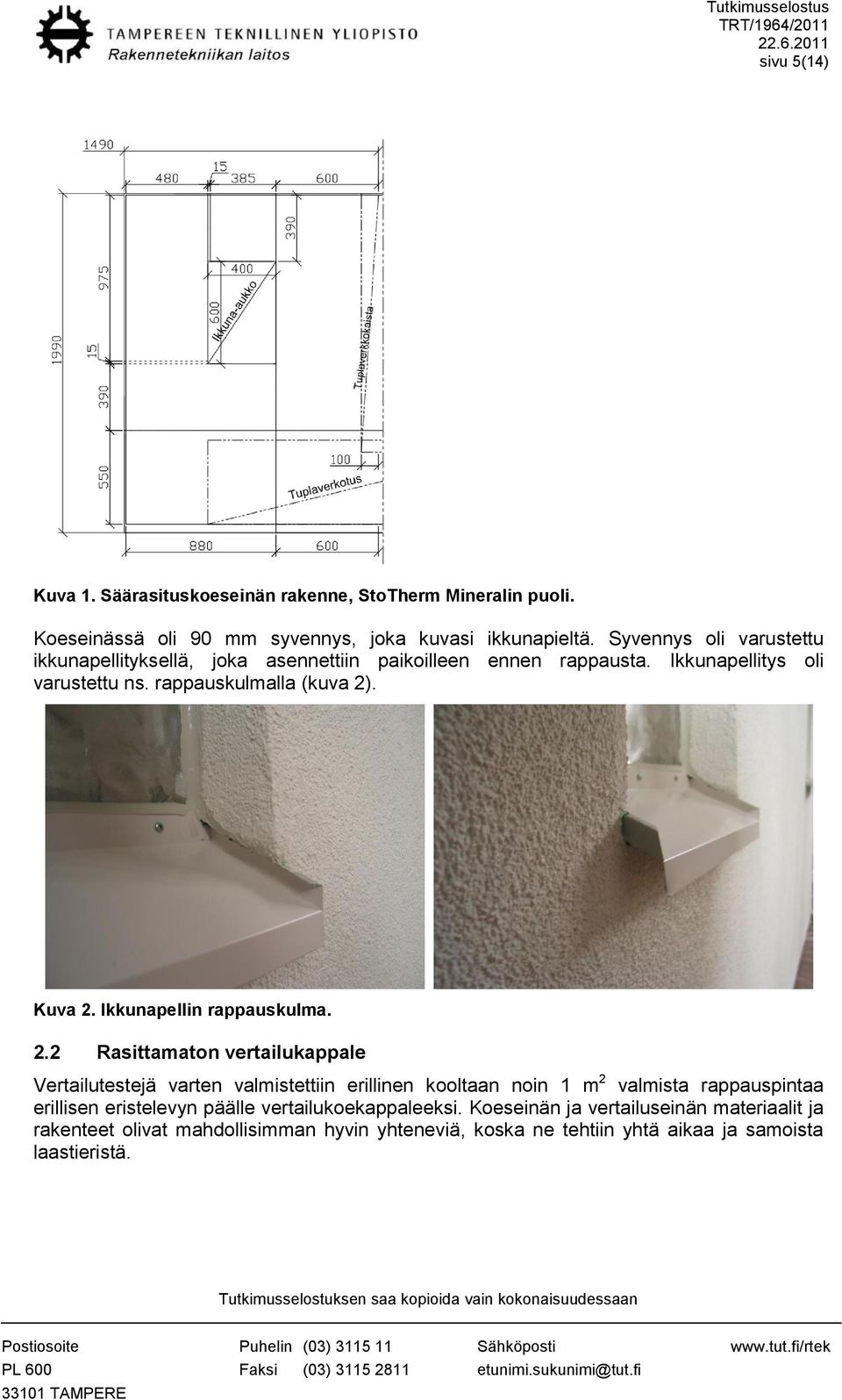 Ikkunapellin rappauskulma. 2.