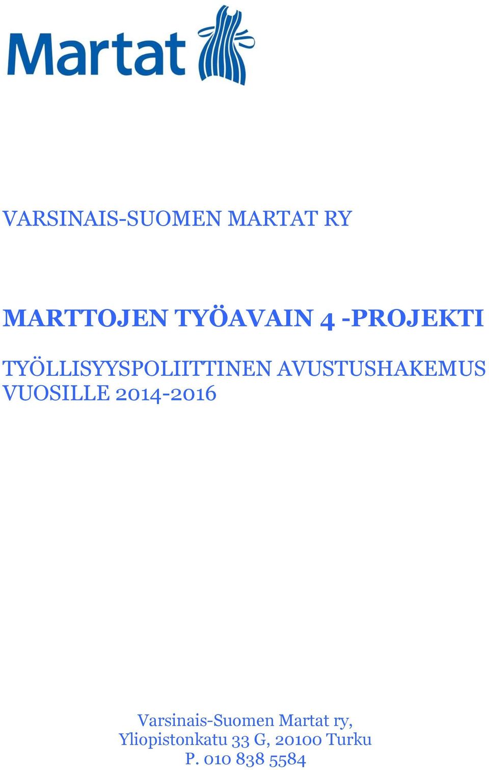 VUOSILLE 2014-2016 Varsinais-Suomen Martat ry,