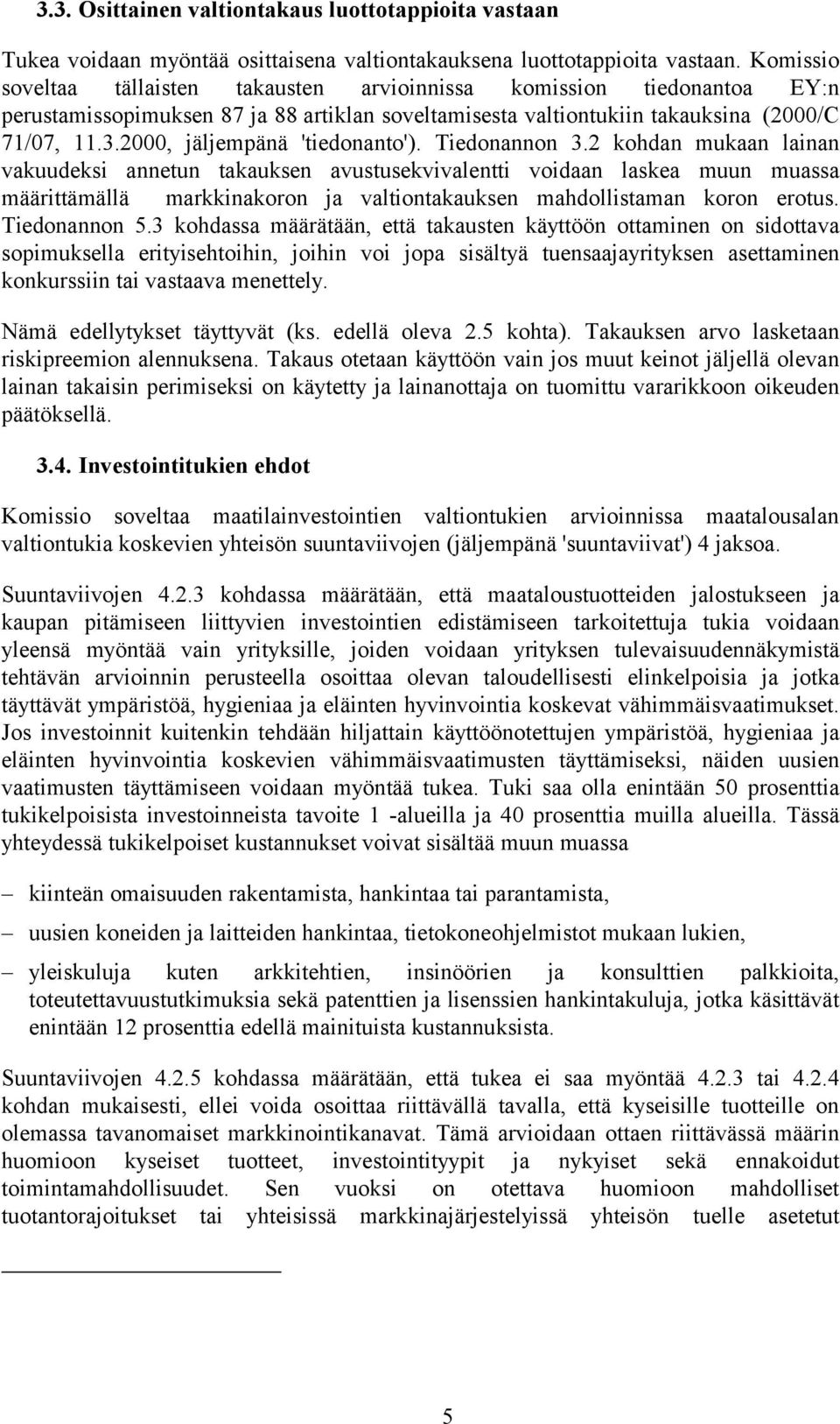 2000, jäljempänä 'tiedonanto'). Tiedonannon 3.