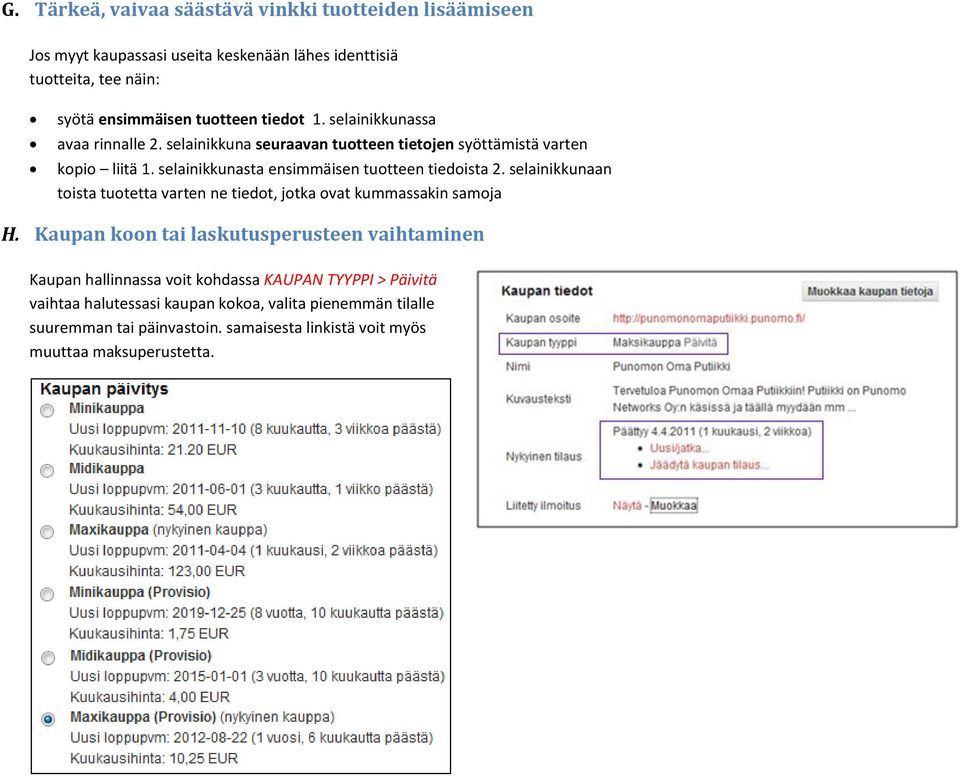 selainikkunasta ensimmäisen tuotteen tiedoista 2. selainikkunaan toista tuotetta varten ne tiedot, jotka ovat kummassakin samoja H.