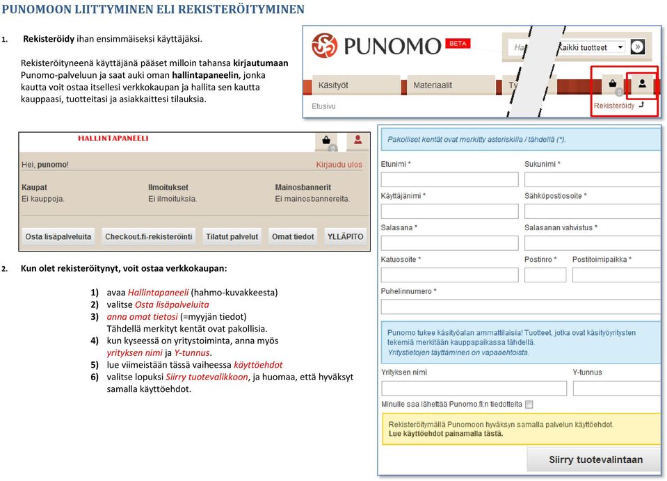 kauppaasi, tuotteitasi ja asiakkaittesi tilauksia. 2.