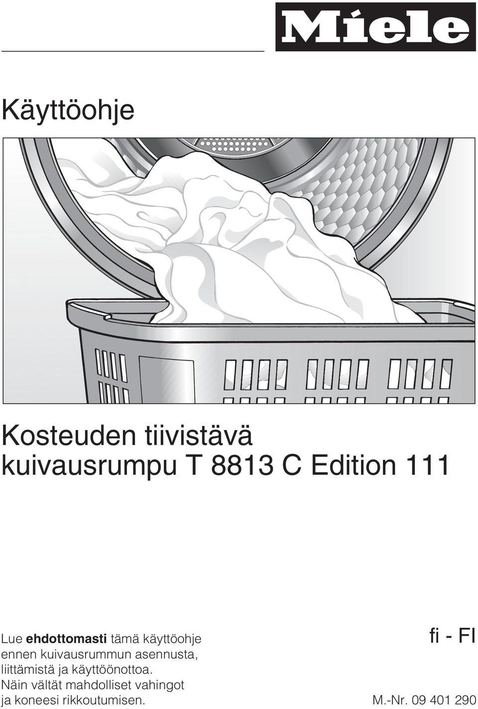 kuivausrummun asennusta, liittämistä ja käyttöönottoa.