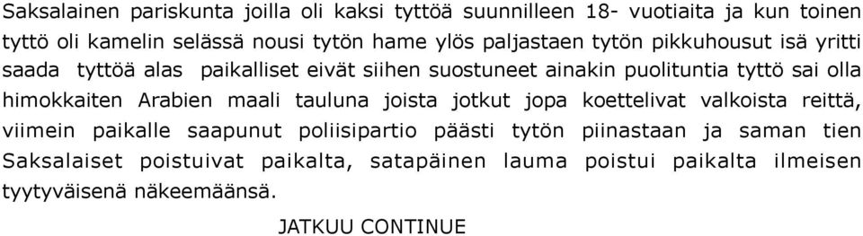 himokkaiten Arabien maali tauluna joista jotkut jopa koettelivat valkoista reittä, viimein paikalle saapunut poliisipartio päästi tytön