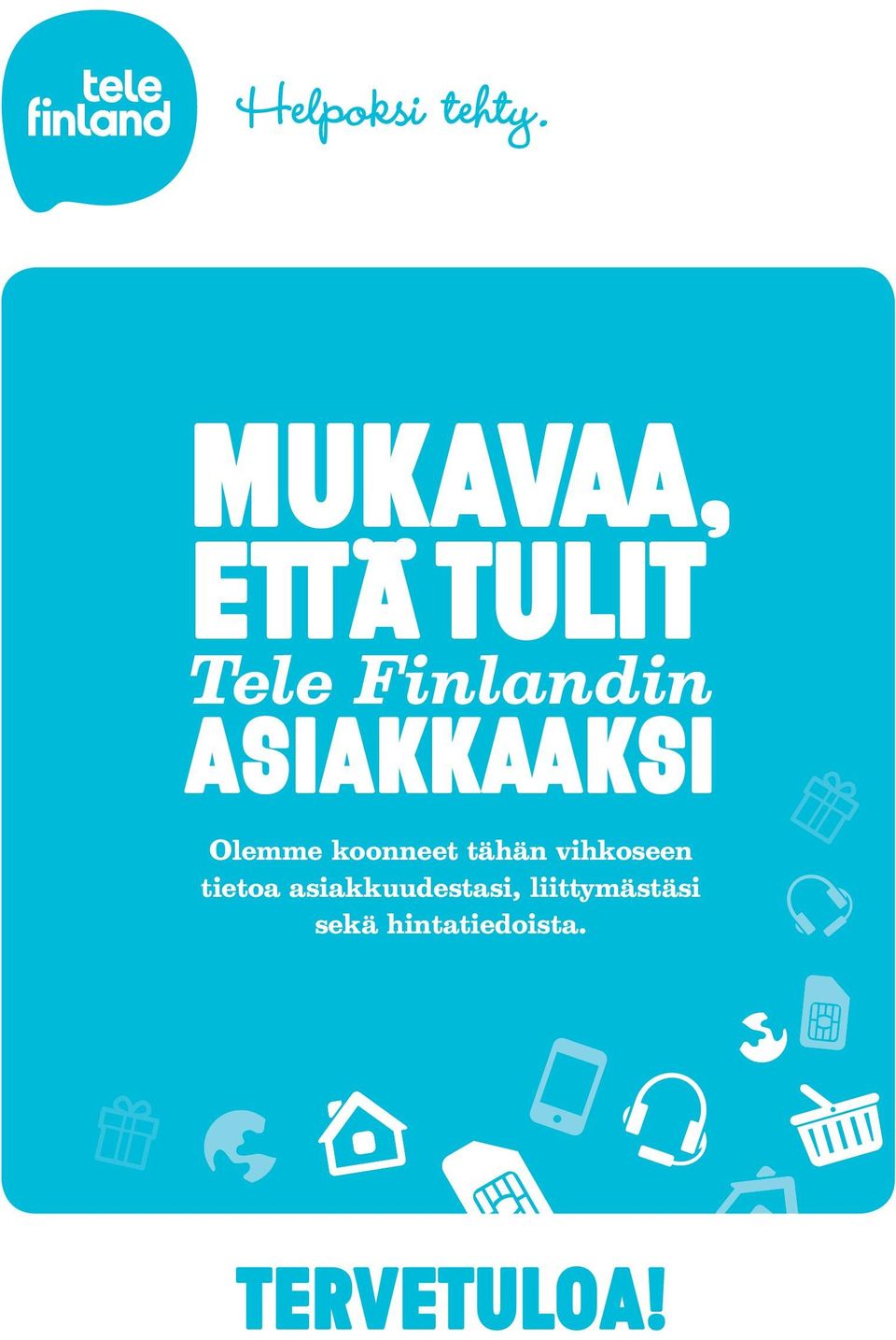 vihkoseen tietoa asiakkuudestasi,