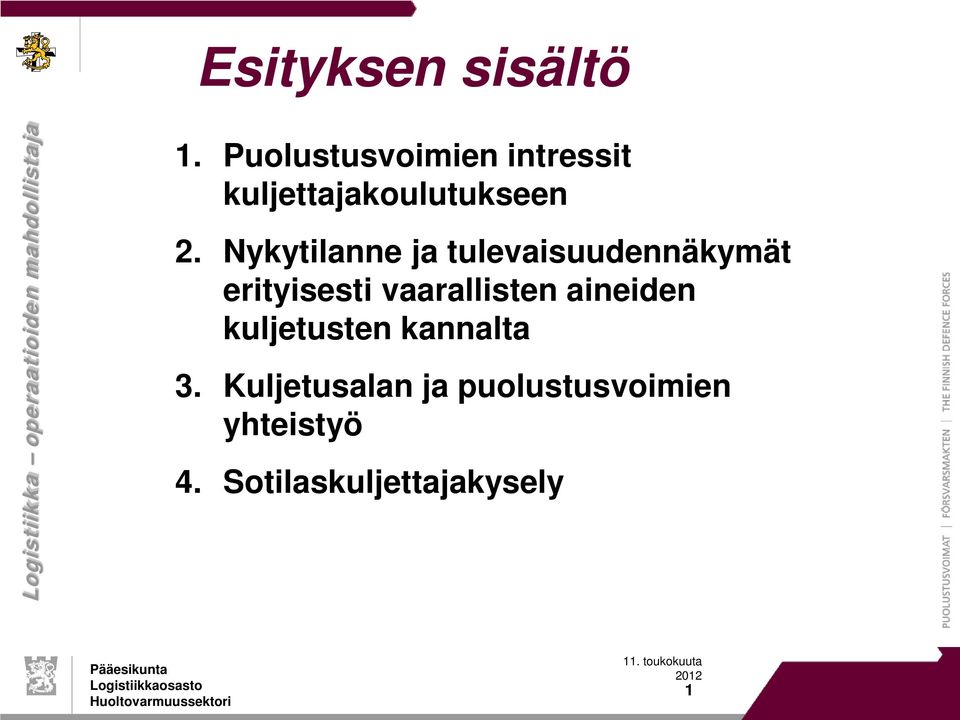 Nykytilanne ja tulevaisuudennäkymät erityisesti vaarallisten aineiden