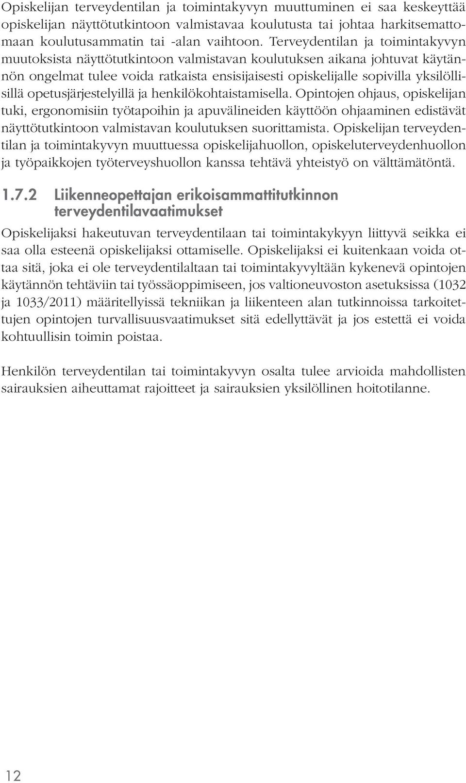 opetusjärjestelyillä ja henkilökohtaistamisella.