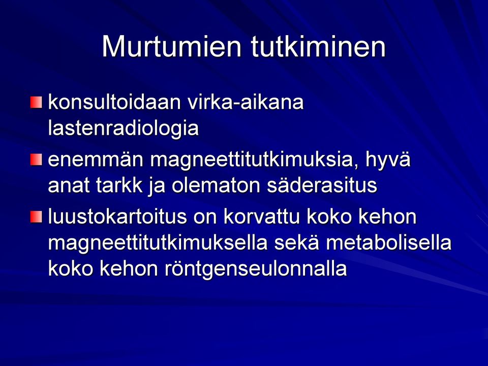 tarkk ja olematon säderasitus luustokartoitus on korvattu