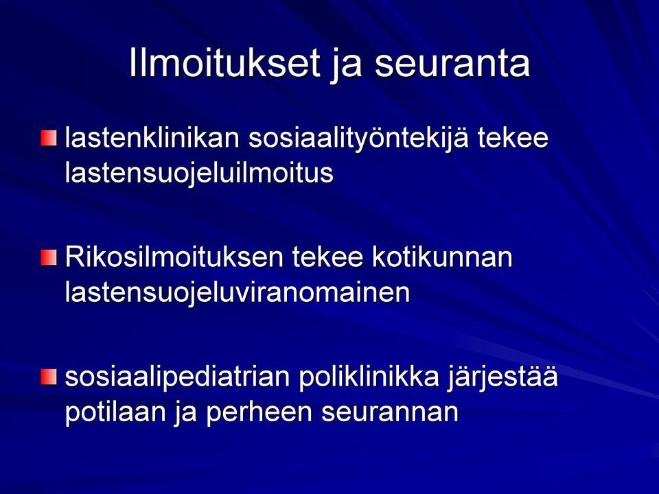 Rikosilmoituksen tekee kotikunnan