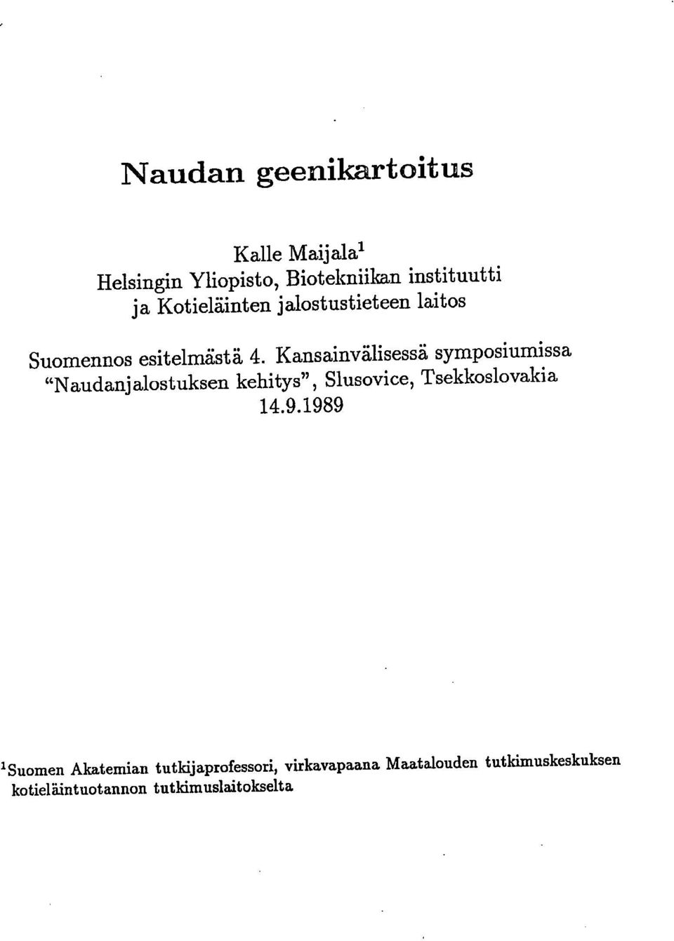 Kansainvälisessä symposiumissa "Naudanjalostuksen kehitys", Slusovice, Tsekkoslovakia 14.9.