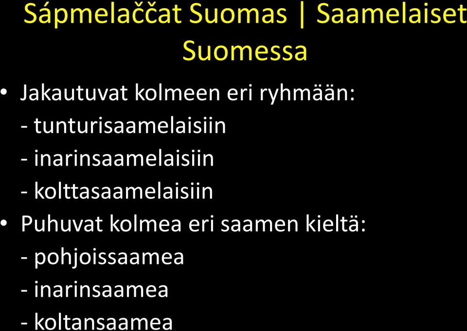 inarinsaamelaisiin - kolttasaamelaisiin Puhuvat