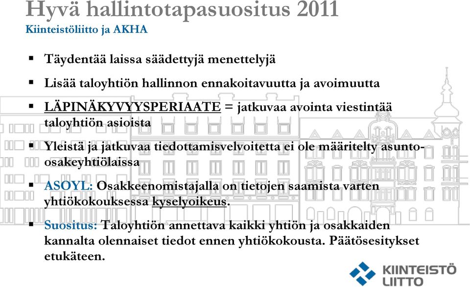 tiedottamisvelvoitetta ei ole määritelty asuntoosakeyhtiölaissa ASOYL: Osakkeenomistajalla on tietojen saamista varten