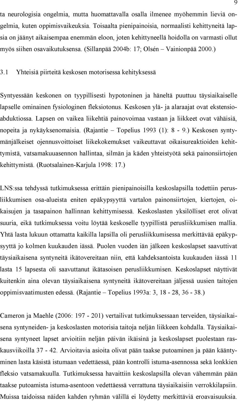 (Sillanpää 2004b: 17; Olsén Vainionpää 2000.) 3.