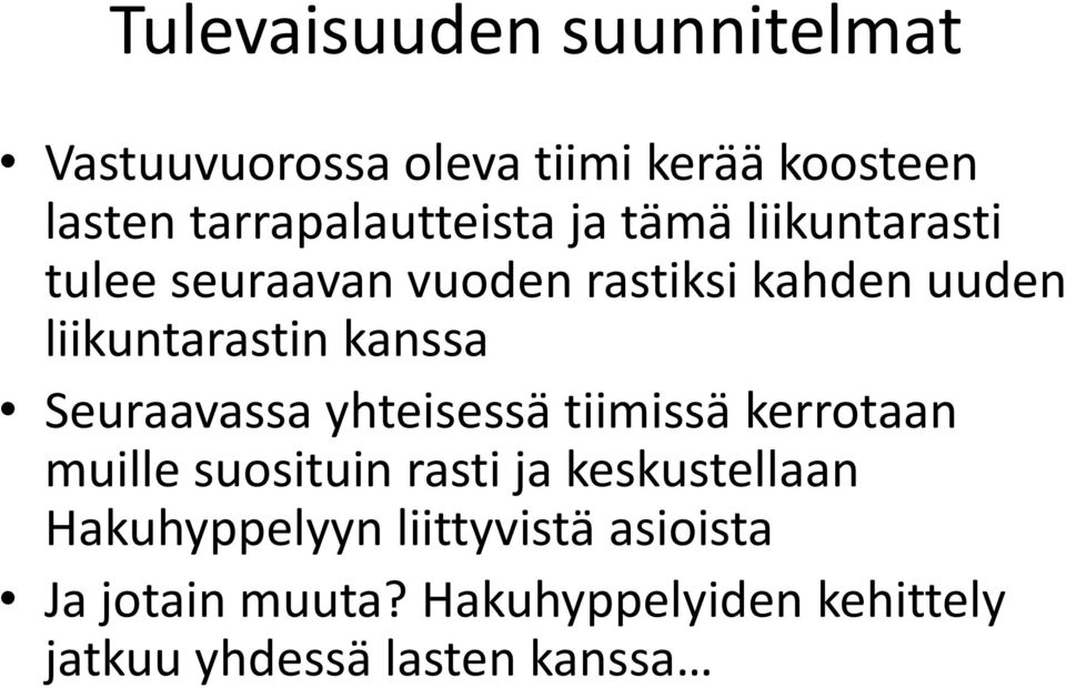 liikuntarastin kanssa Seuraavassa yhteisessä tiimissä kerrotaan muille suosituin rasti ja