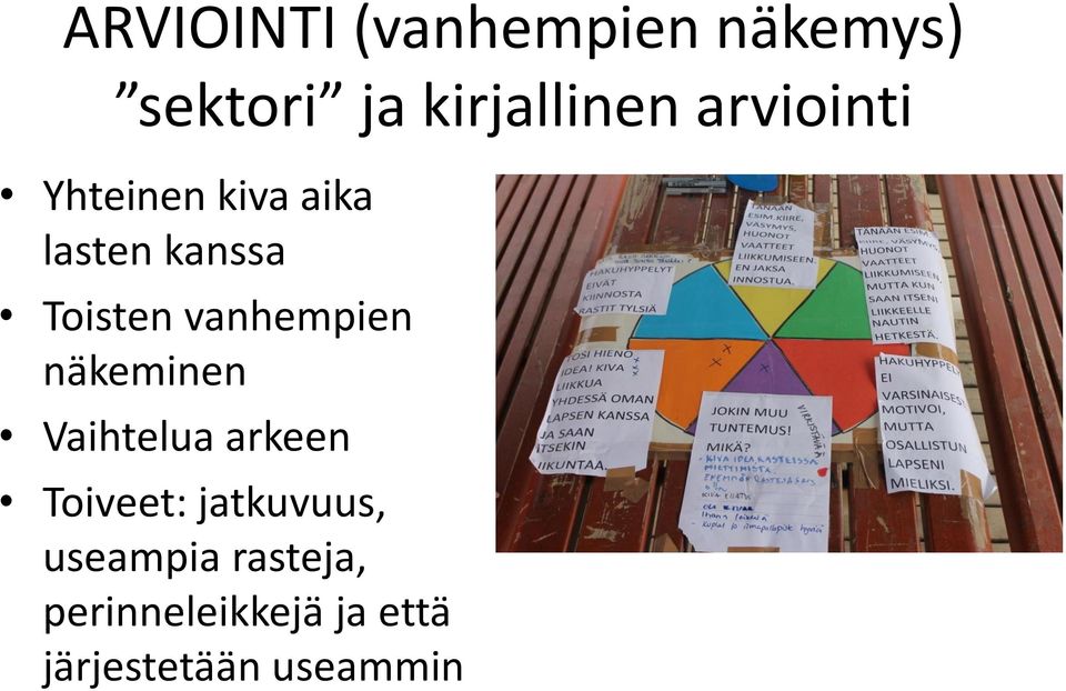 vanhempien näkeminen Vaihtelua arkeen Toiveet: