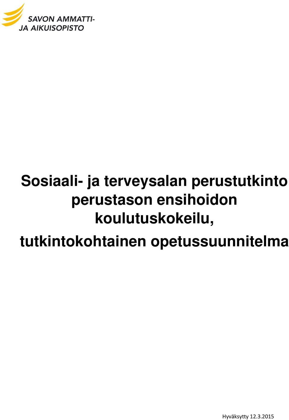 ensihoidon koulutuskokeilu,