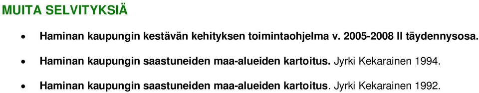 Haminan kaupungin saastuneiden maa-alueiden kartoitus.