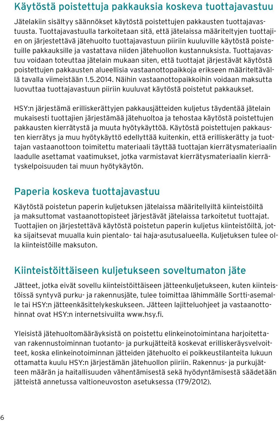 jätehuollon kustannuksista.