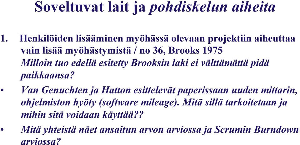 Milloin tuo edellä esitetty Brooksin laki ei välttämättä pidä paikkaansa?