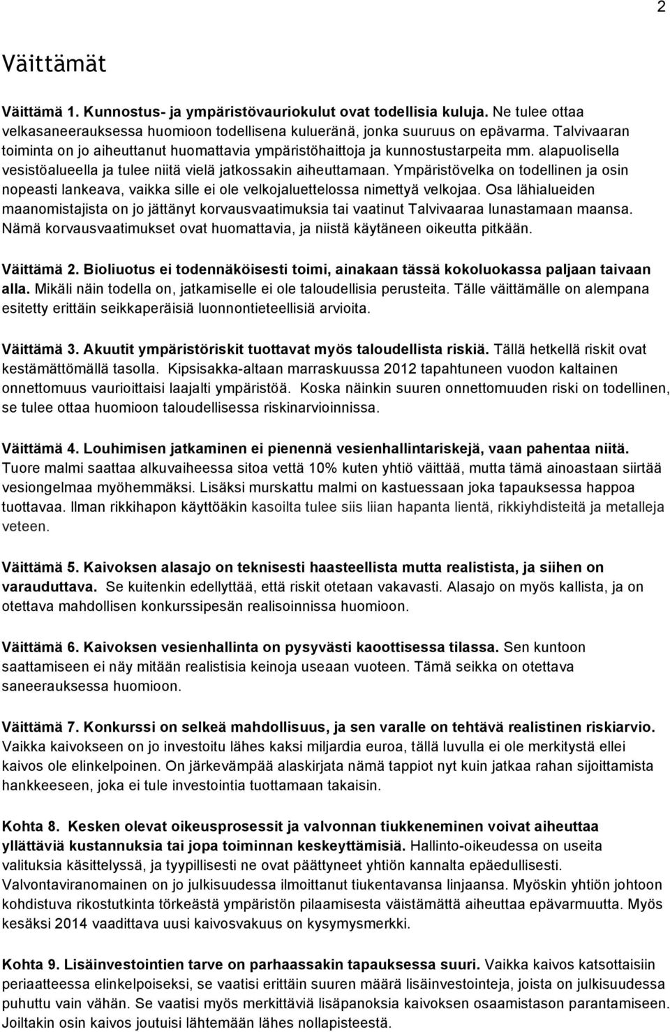 Ympäristövelka on todellinen ja osin nopeasti lankeava, vaikka sille ei ole velkojaluettelossa nimettyä velkojaa.