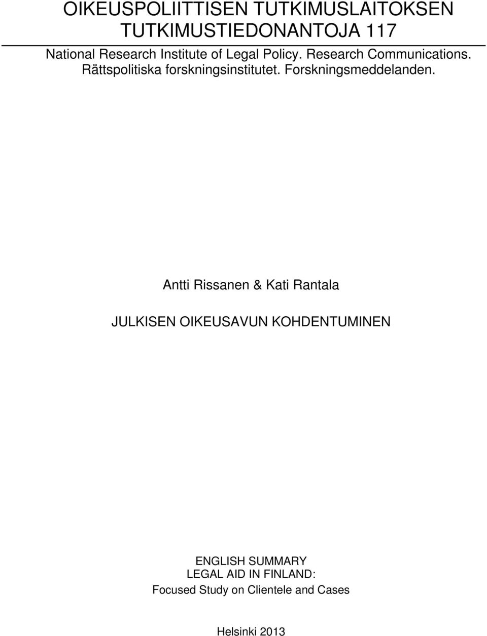 Rättspolitiska forskningsinstitutet. Forskningsmeddelanden.