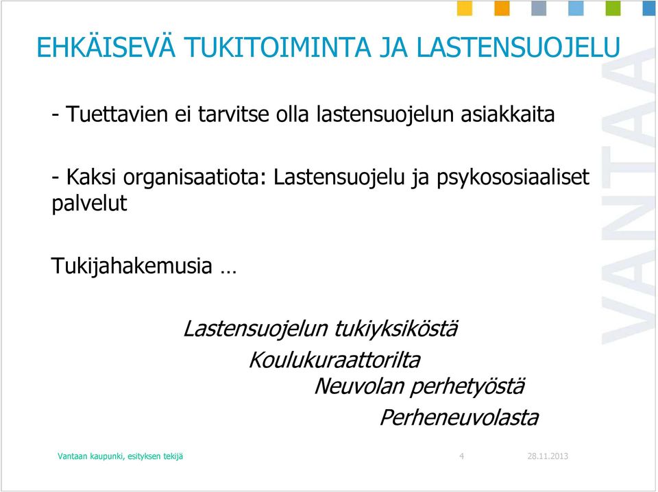 psykososiaaliset palvelut Tukijahakemusia Lastensuojelun tukiyksiköstä