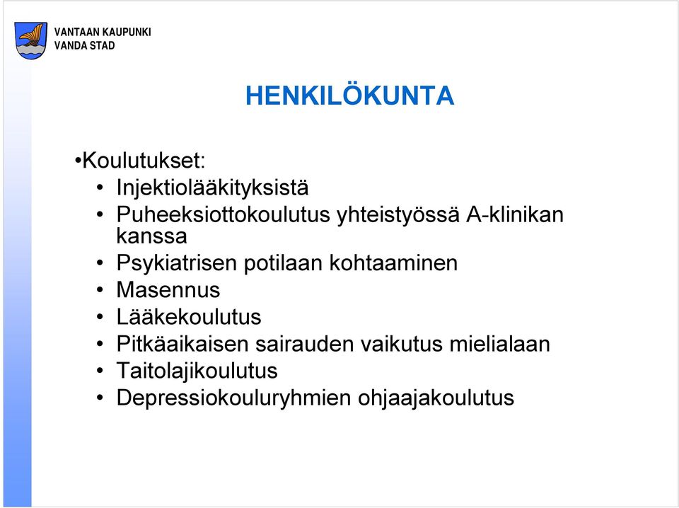 Psykiatrisen potilaan kohtaaminen Masennus Lääkekoulutus