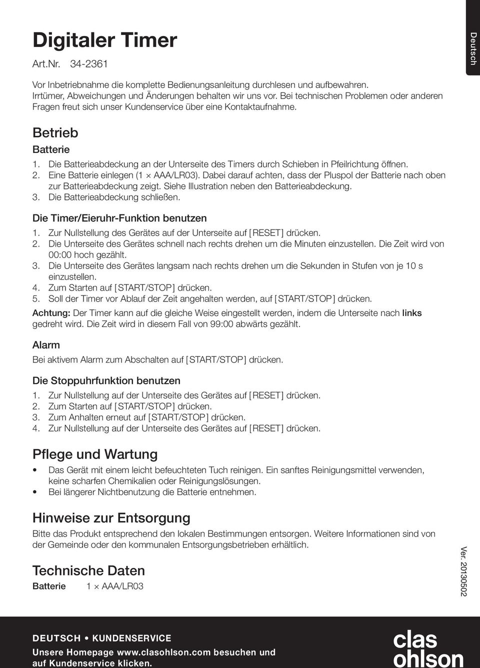 Die Batterieabdeckung an der Unterseite des Timers durch Schieben in Pfeilrichtung öffnen. 2. Eine Batterie einlegen (1 AAA/LR03).