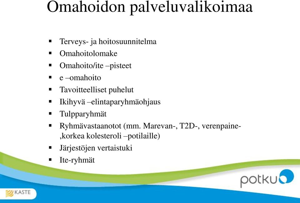 Ikihyvä elintaparyhmäohjaus Tulpparyhmät Ryhmävastaanotot (mm.