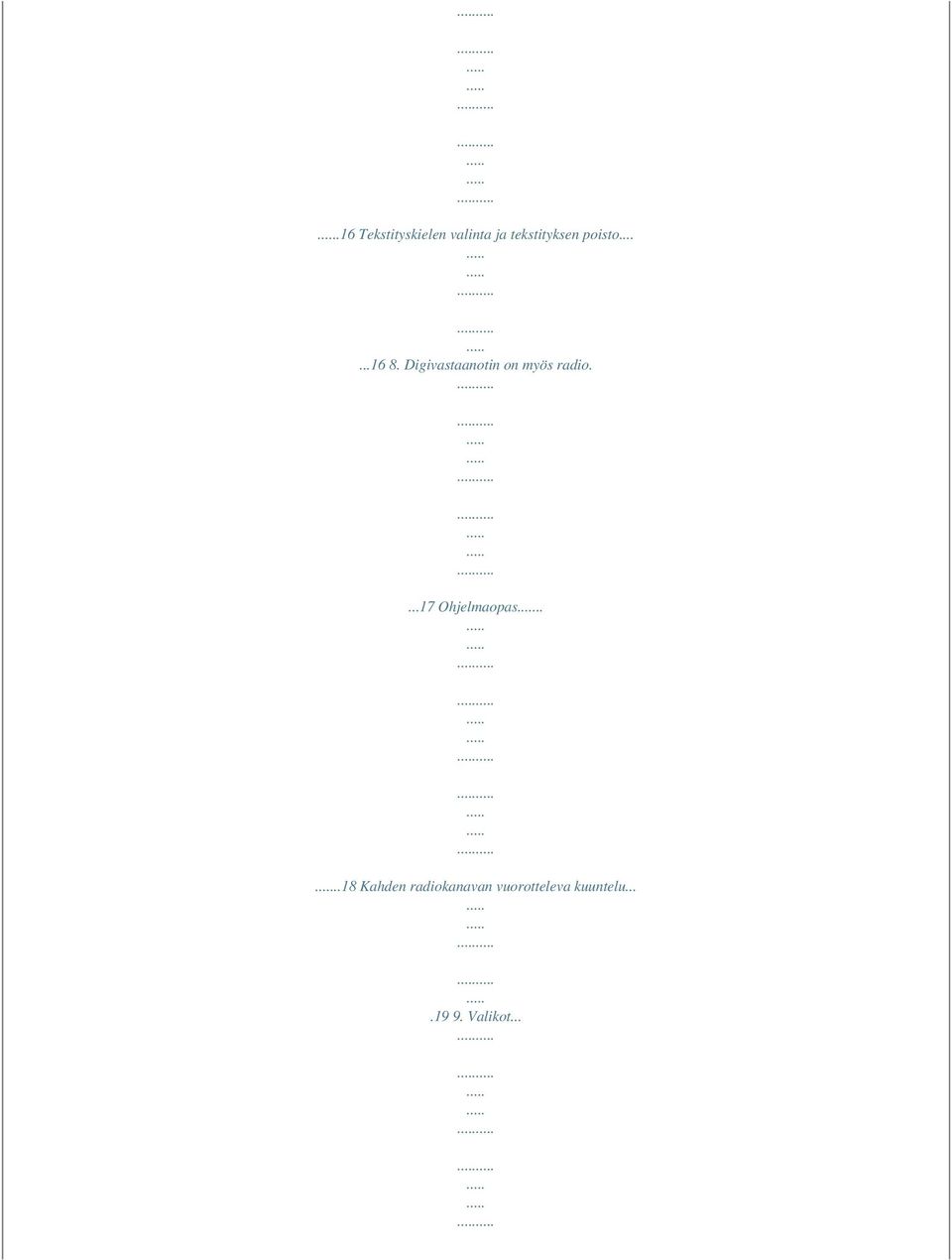 Digivastaanotin on myös radio....17 Ohjelmaopas.