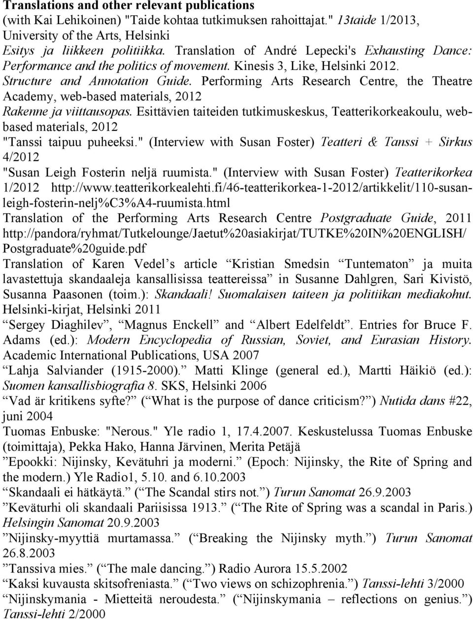 Performing Arts Research Centre, the Theatre Academy, web-based materials, 2012 Rakenne ja viittausopas.
