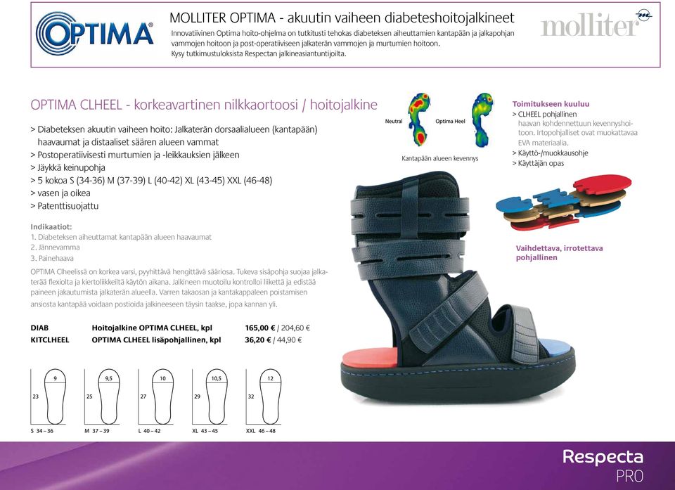 OPTIMA CLHEEL - korkeavartinen nilkkaortoosi / hoitojalkine > Diabeteksen akuutin vaiheen hoito: Jalkaterän dorsaalialueen (kantapään) haavaumat ja distaaliset säären alueen vammat >