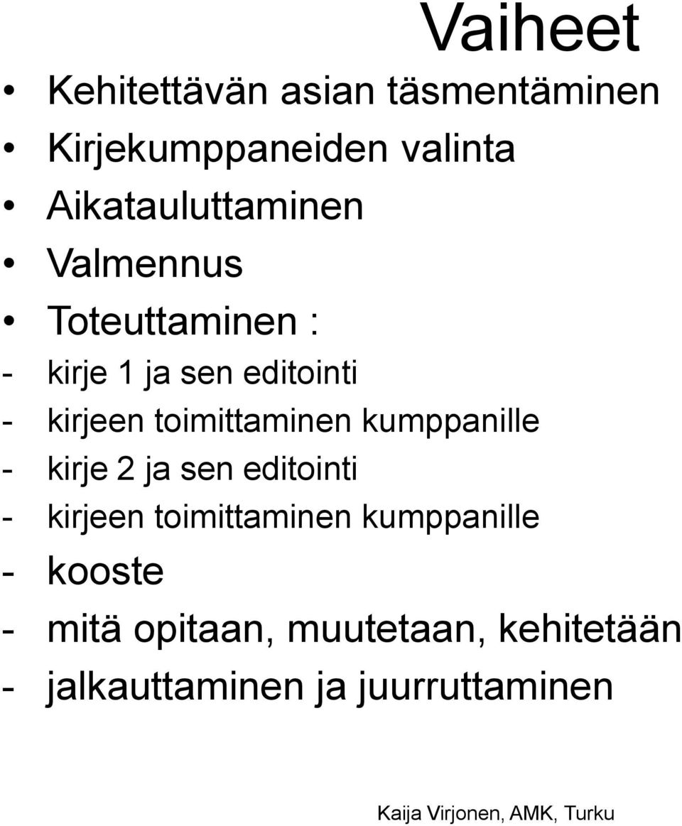 kumppanille - kirje 2 ja sen editointi - kirjeen toimittaminen kumppanille - kooste -