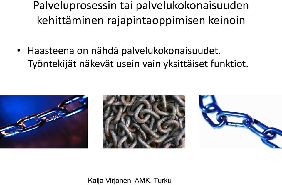 on nähdä palvelukokonaisuudet.