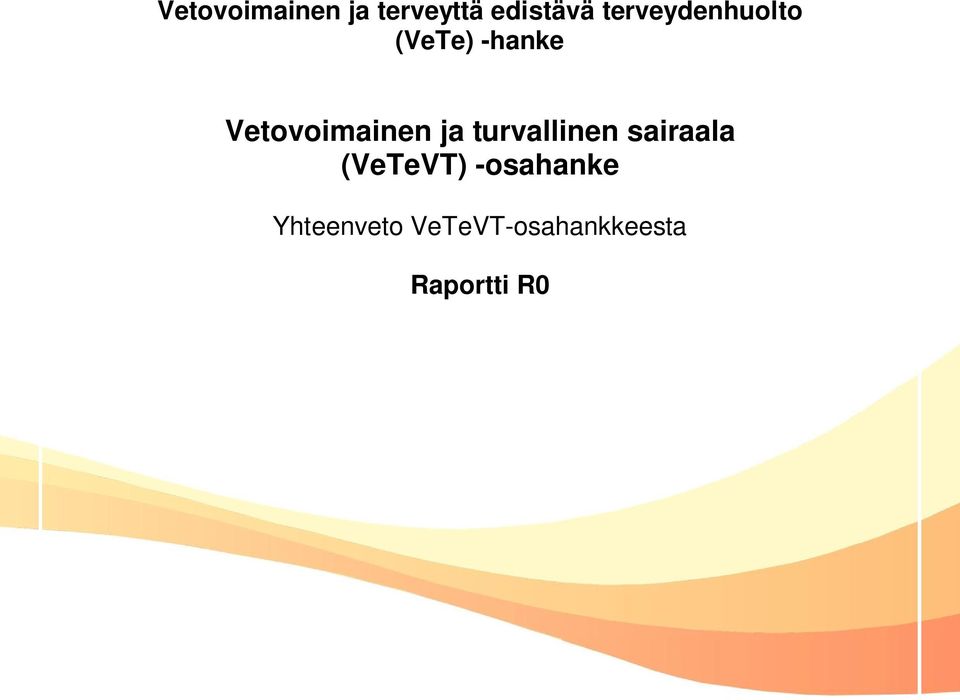 Vetovoimainen ja turvallinen sairaala