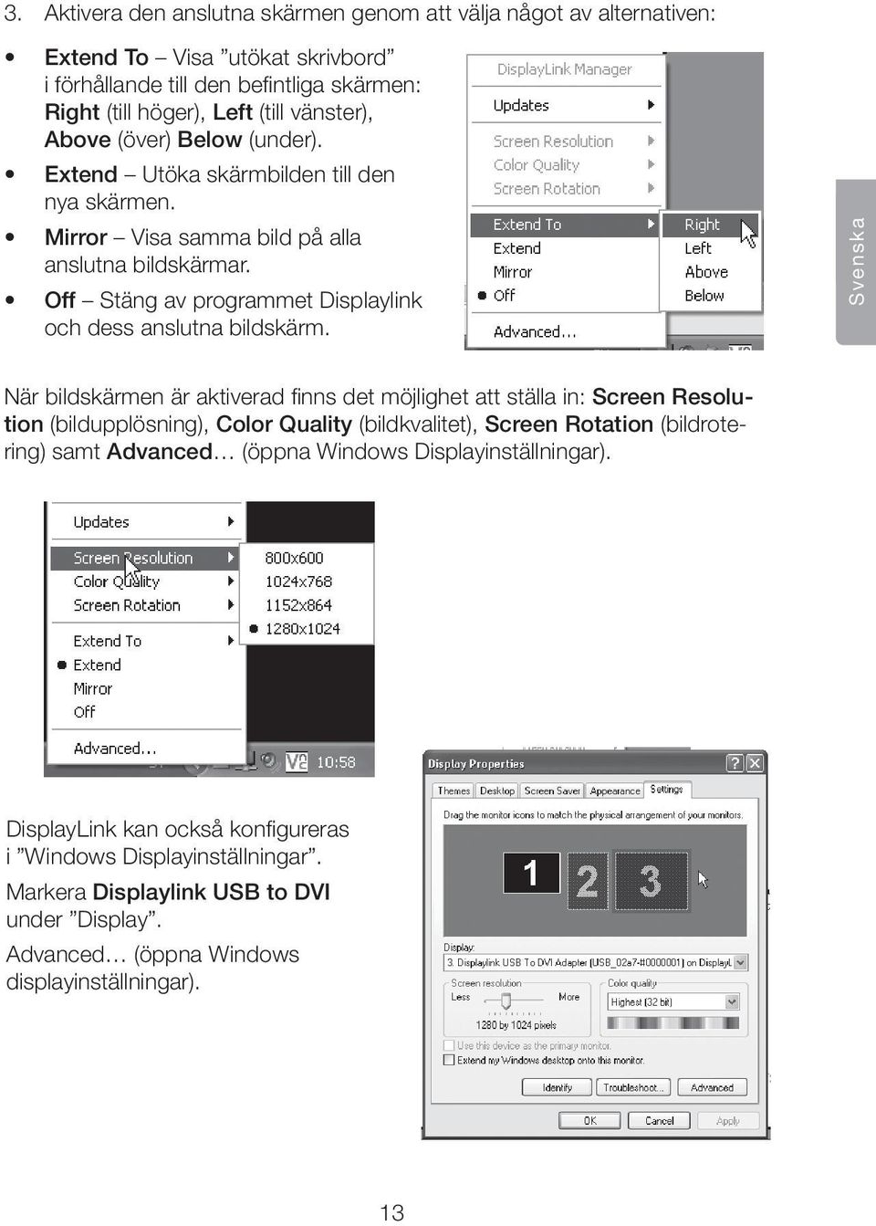 Off Stäng av programmet Displaylink och dess anslutna bildskärm.