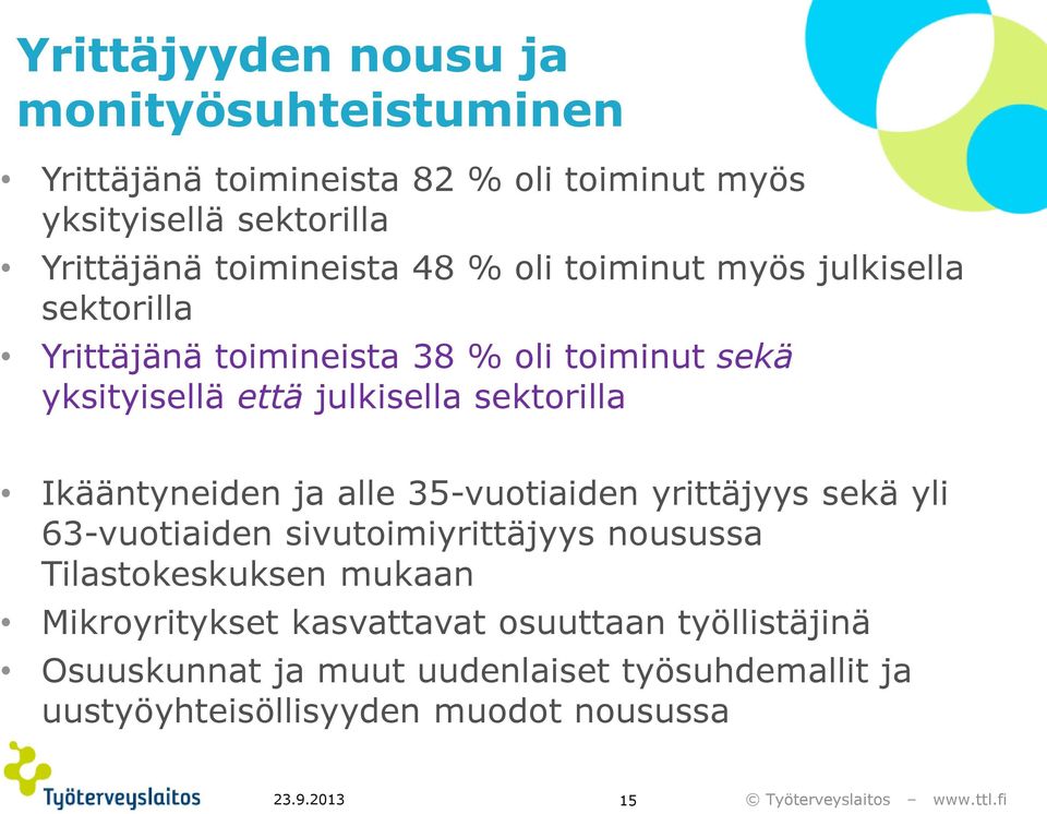 sektorilla Ikääntyneiden ja alle 35-vuotiaiden yrittäjyys sekä yli 63-vuotiaiden sivutoimiyrittäjyys nousussa Tilastokeskuksen mukaan