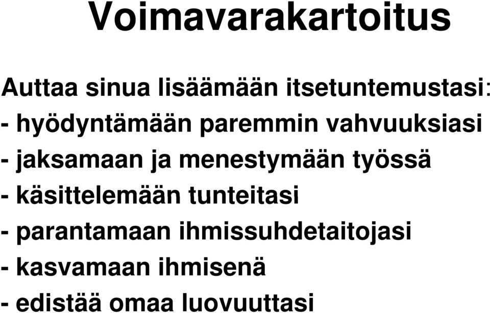 menestymään työssä - käsittelemään tunteitasi - parantamaan