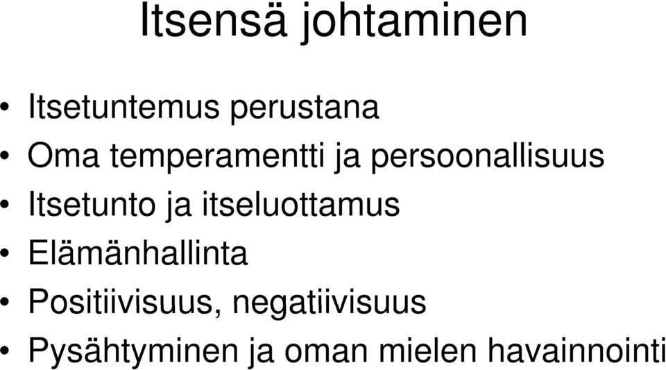 itseluottamus Elämänhallinta Positiivisuus,