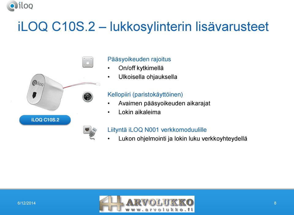 kytkimellä Ulkoisella ohjauksella Kellopiiri (paristokäyttöinen)