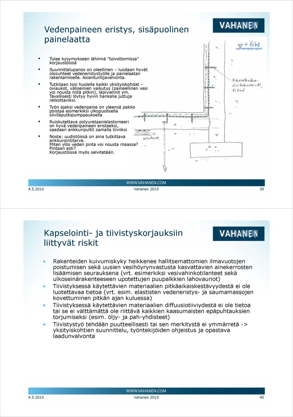 Tavallisesti löytyy hyvin hankalia juttuja ratkottaviksi.