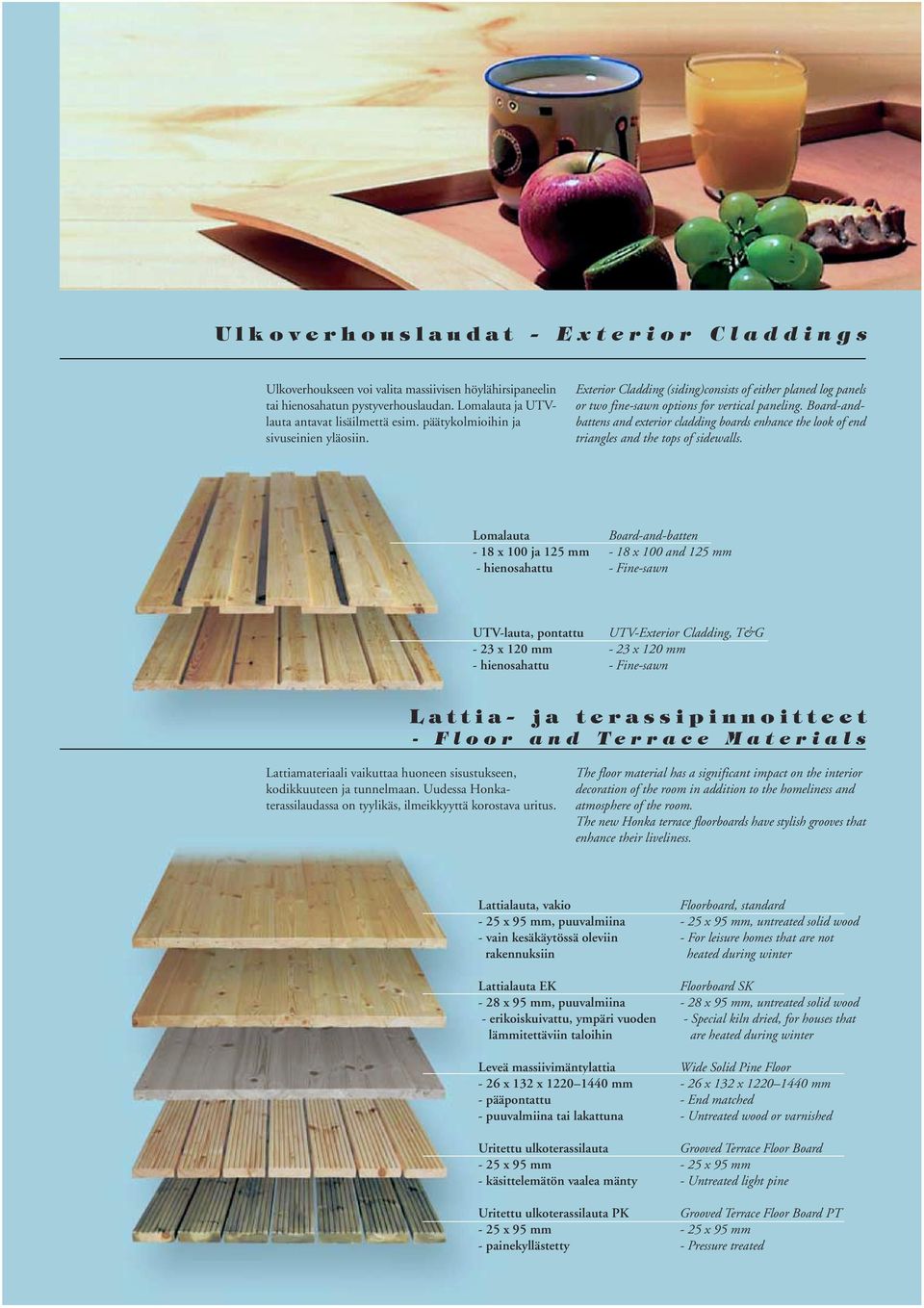 Board-andbattens and exterior cladding boards enhance the look of end triangles and the tops of sidewalls.