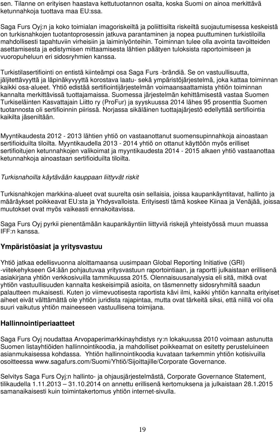 mahdollisesti tapahtuviin virheisiin ja laiminlyönteihin.
