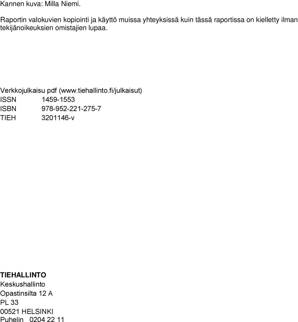 kielletty ilman tekijänoikeuksien omistajien lupaa. Verkkojulkaisu pdf (www.tiehallinto.