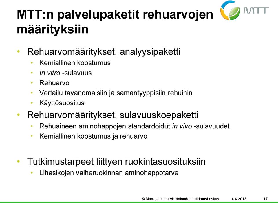 sulavuuskoepaketti Rehuaineen aminohappojen standardoidut in vivo -sulavuudet Kemiallinen koostumus ja rehuarvo