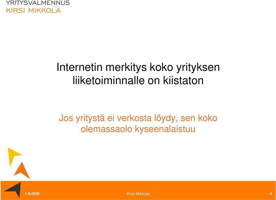 yritystä ei verkosta löydy, sen koko