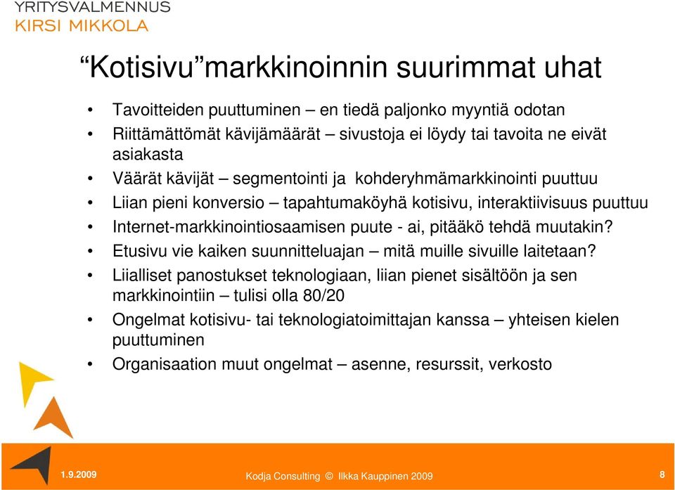 tehdä muutakin? Etusivu vie kaiken suunnitteluajan mitä muille sivuille laitetaan?