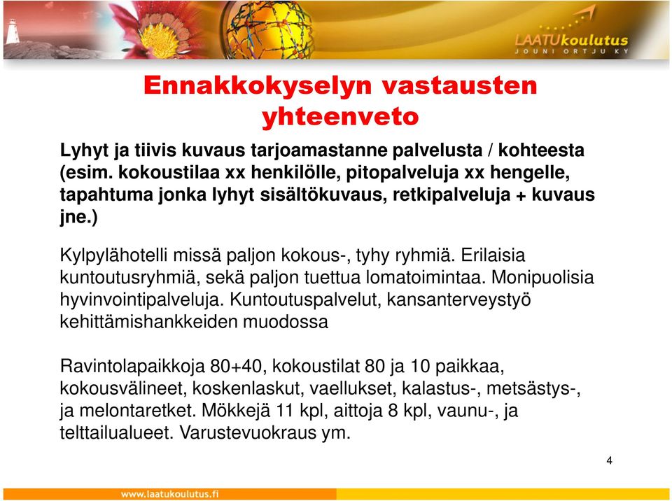 ) Kylpylähotelli missä paljon kokous-, tyhy ryhmiä. Erilaisia kuntoutusryhmiä, sekä paljon tuettua lomatoimintaa. Monipuolisia hyvinvointipalveluja.